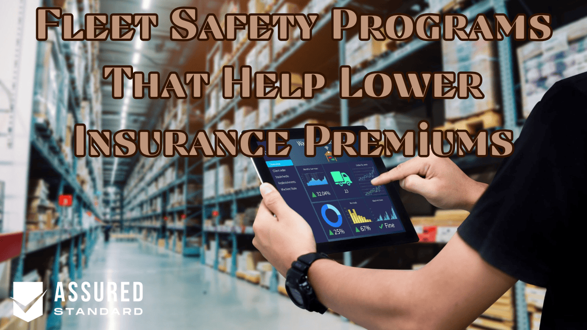 Assured Standard - Fleet Safety Programs That Help Lower Insurance Premiums