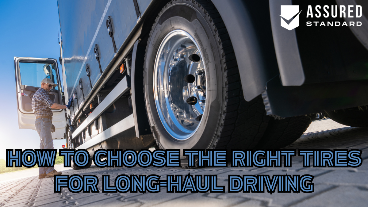 How to Choose the Right Tires for Long-Haul Driving