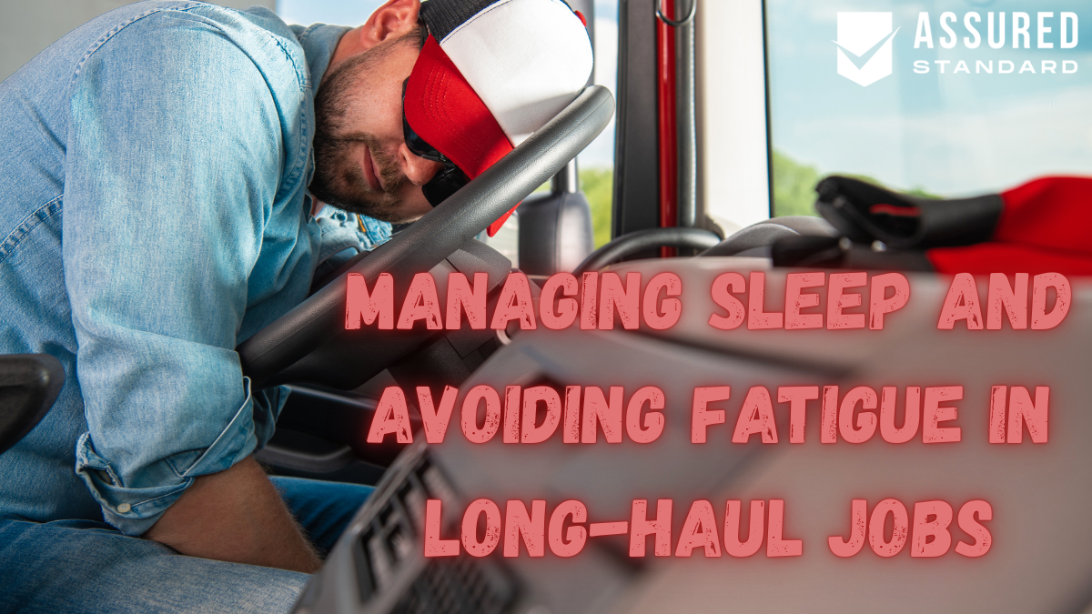 Managing Sleep and Avoiding Fatigue in Long-Haul Jobs