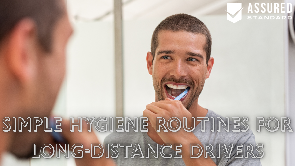 Simple Hygiene Routines for Long-Distance Drivers