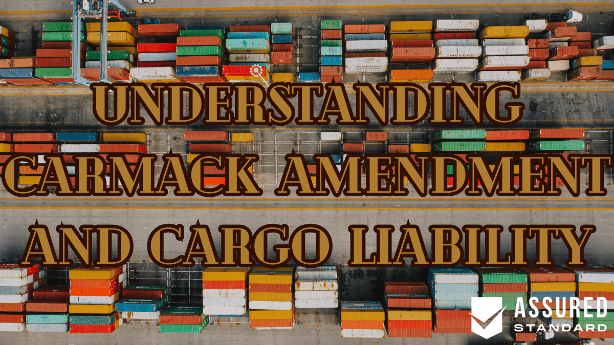 Assured Standard - Understanding Carmack Amendment and Cargo Liability