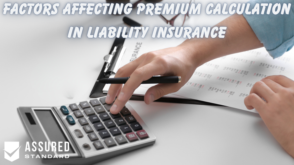 Factors Affecting Premium Calculation in Liability Insurance