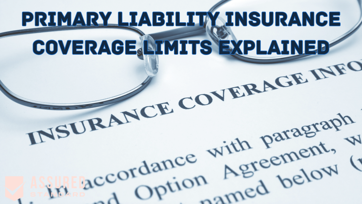 Primary Liability Insurance Coverage Limits Explained