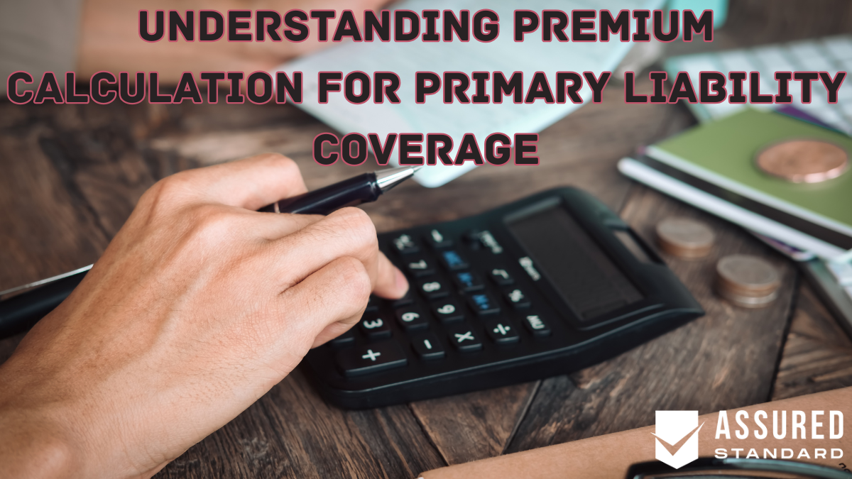 Understanding Premium Calculation for Primary Liability Coverage