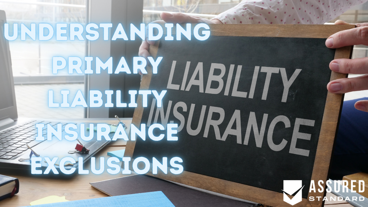 Understanding Primary Liability Insurance Exclusions