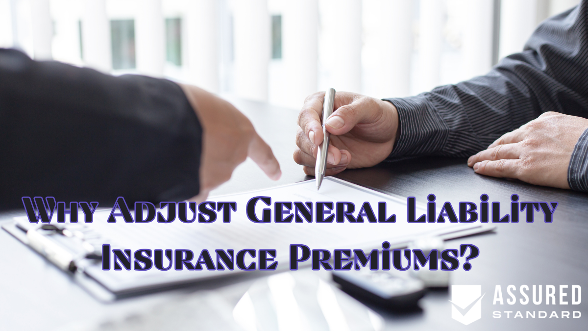 Why Adjust General Liability Insurance Premiums?