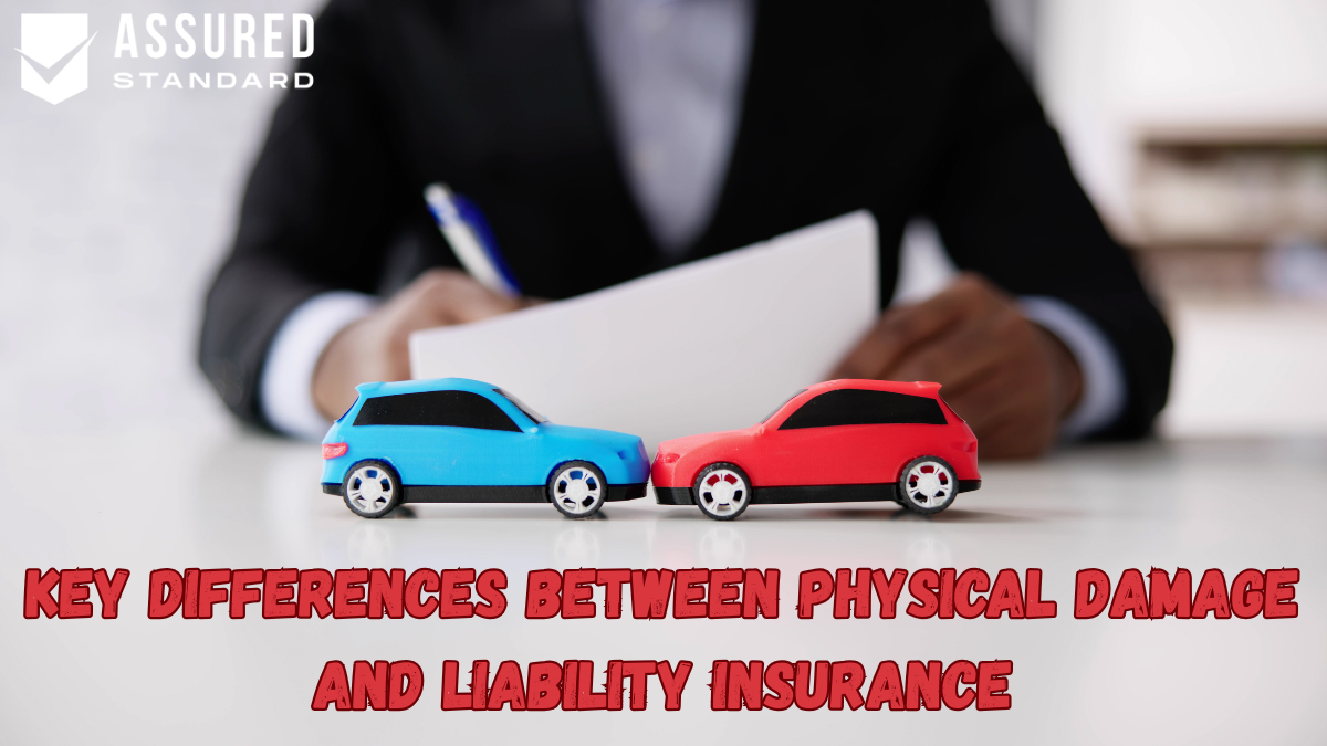 Key Differences Between Physical Damage and Liability Insurance