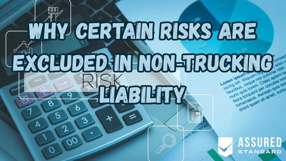 Why Certain Risks Are Excluded in Non‑Trucking Liability