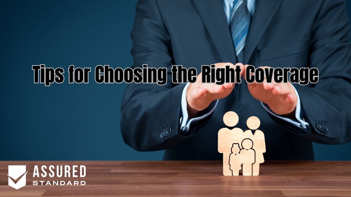 Tips for Choosing the Right Coverage